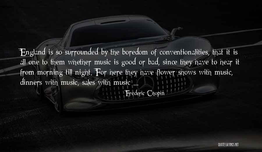 Music Good Morning Quotes By Frederic Chopin Music Good Morning Quotes By Frederic Chopin