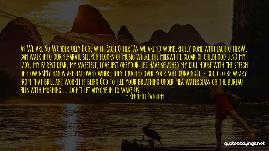Music Good Morning Quotes By Kenneth Patchen Music Good Morning Quotes By Kenneth Patchen
