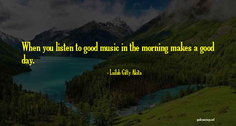 Music Good Morning Quotes By Lailah Gifty Akita Music Good Morning Quotes By Lailah Gifty Akita