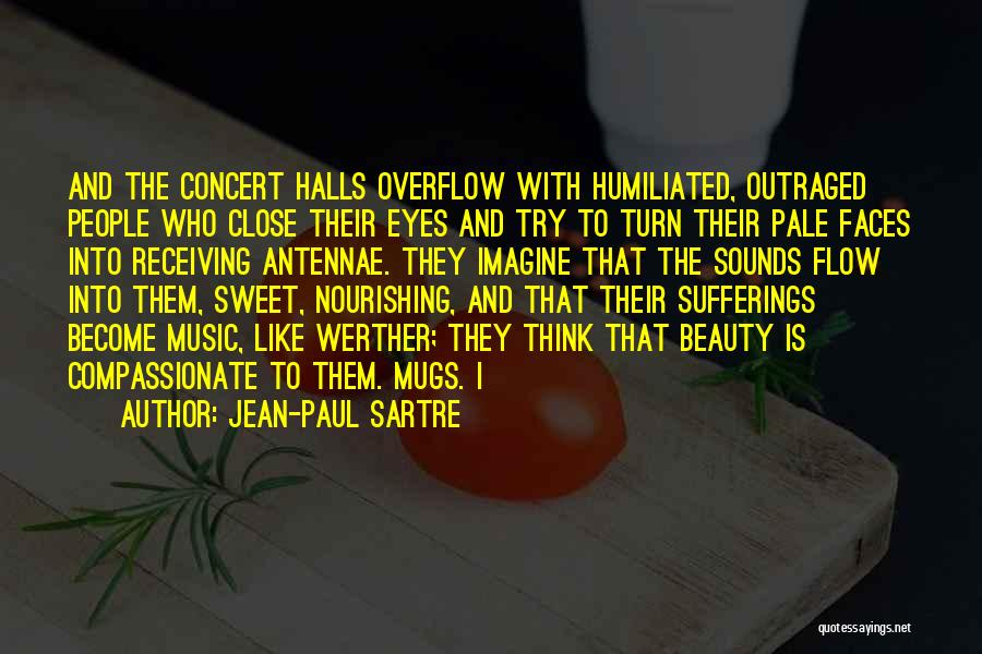 Music Halls Quotes By Jean-Paul Sartre