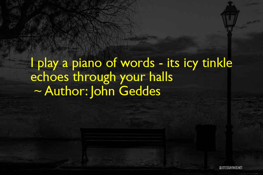 Music Halls Quotes By John Geddes