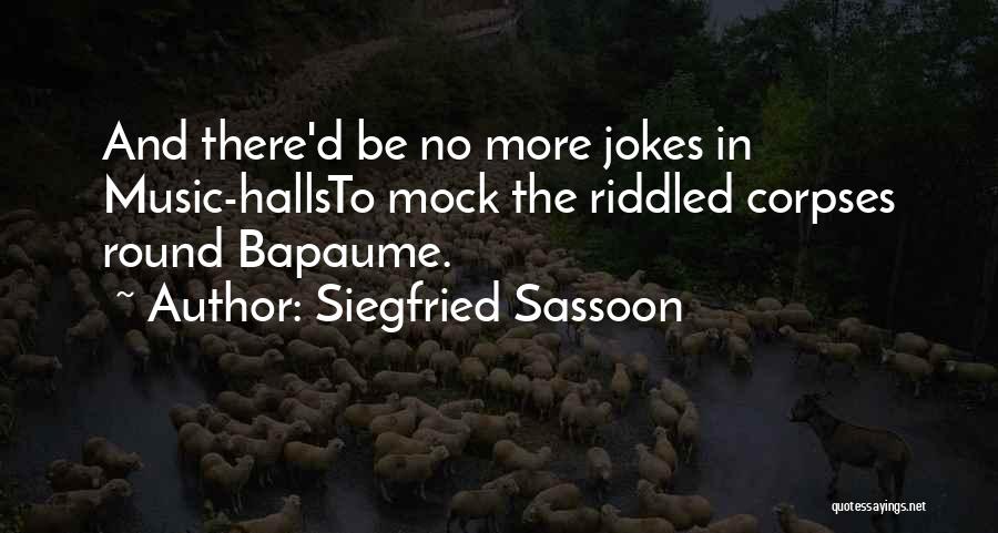 Music Halls Quotes By Siegfried Sassoon