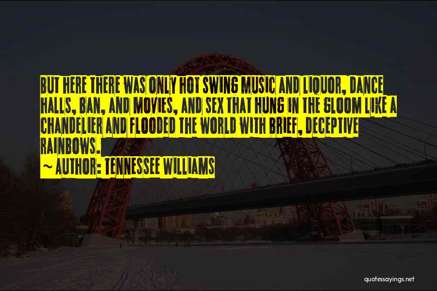 Music Halls Quotes By Tennessee Williams