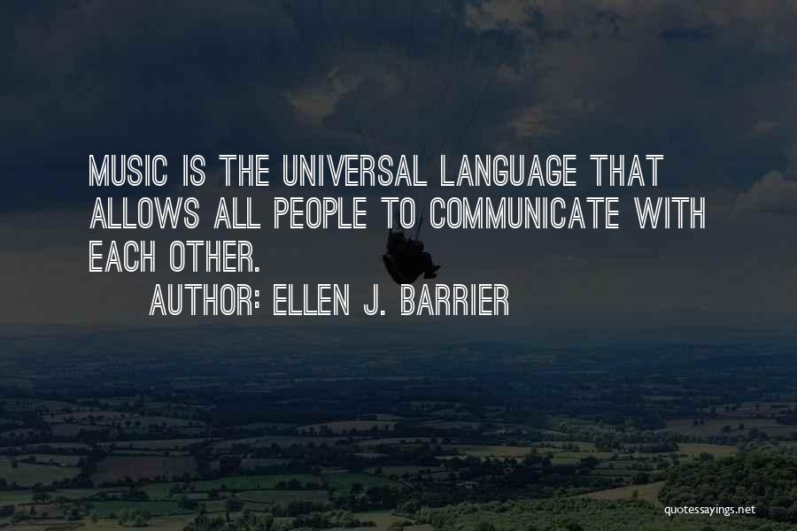 Music Has No Language Barrier Quotes By Ellen J. Barrier