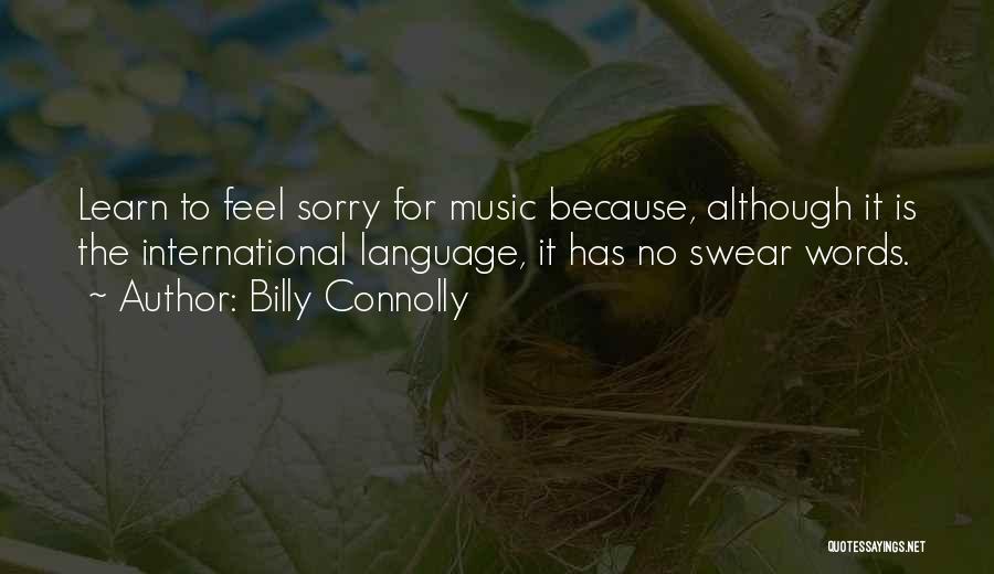 Music Has No Language Quotes By Billy Connolly