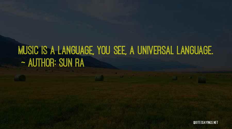 Music Has No Language Quotes By Sun Ra