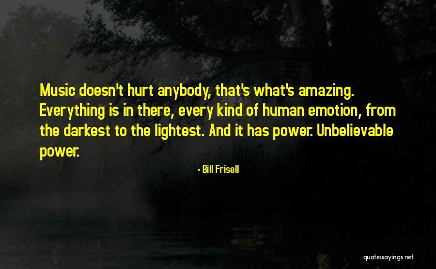 Music Has Power Quotes By Bill Frisell Music Has Power Quotes By Bill Frisell