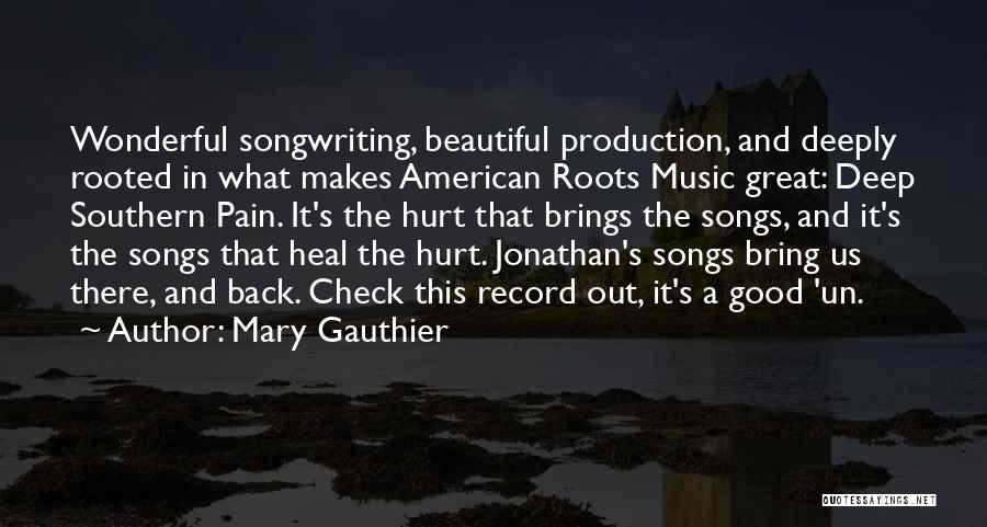 Music Heal Quotes By Mary Gauthier