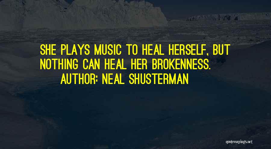 Music Heal Quotes By Neal Shusterman