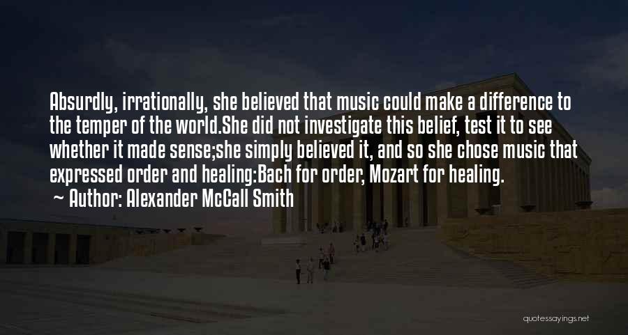 Music Healing Quotes By Alexander McCall Smith