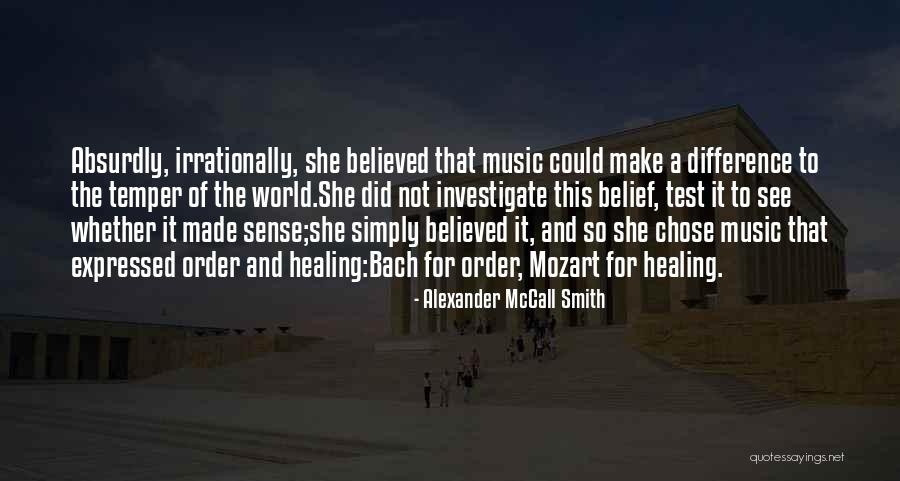 Music Healing Quotes By Alexander McCall Smith