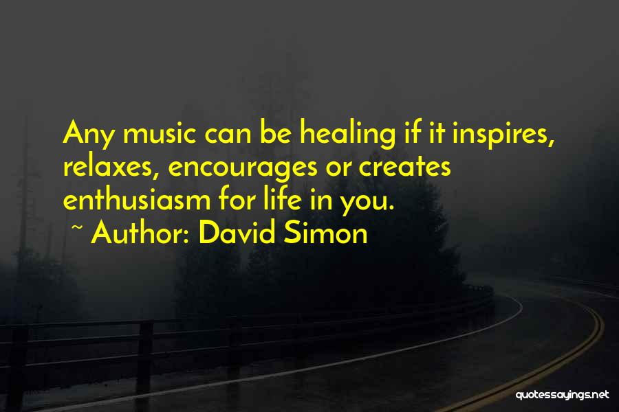 Music Healing Quotes By David Simon