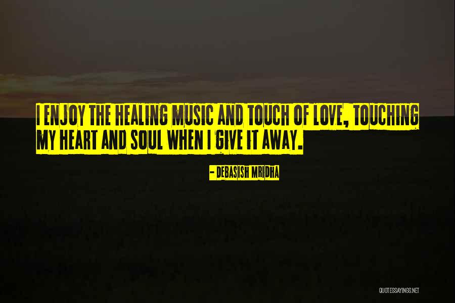 Music Healing Quotes By Debasish Mridha