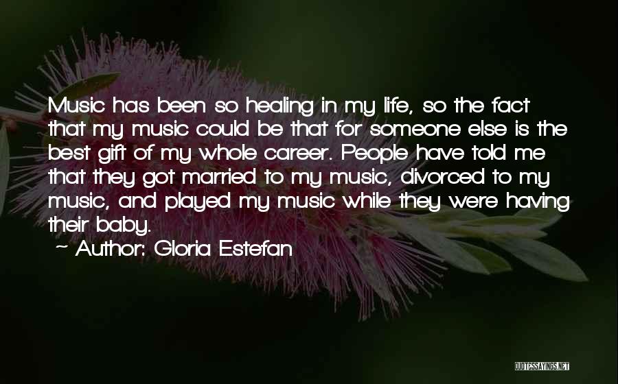 Music Healing Quotes By Gloria Estefan