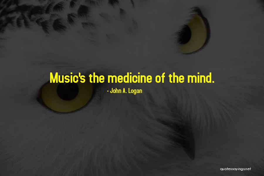 Music Healing Quotes By John A. Logan