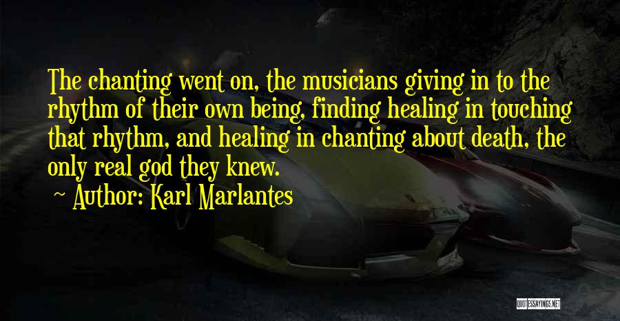 Music Healing Quotes By Karl Marlantes