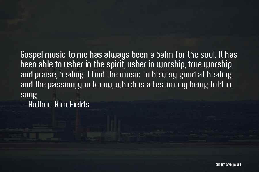 Music Healing Quotes By Kim Fields