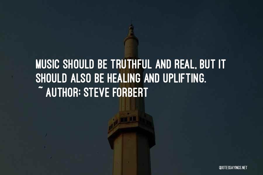 Music Healing Quotes By Steve Forbert