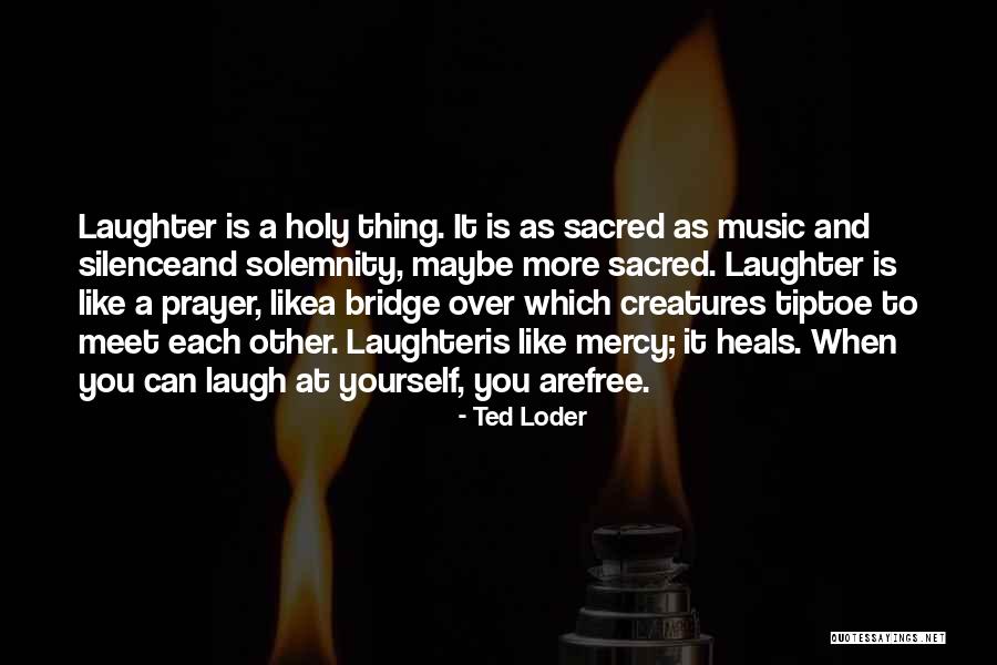 Music Heals Quotes By Ted Loder Music Heals Quotes By Ted Loder