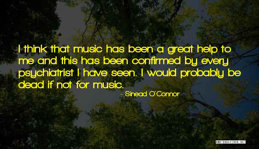 Music Helping Quotes By Sinead O'Connor Music Helping Quotes By Sinead O'Connor