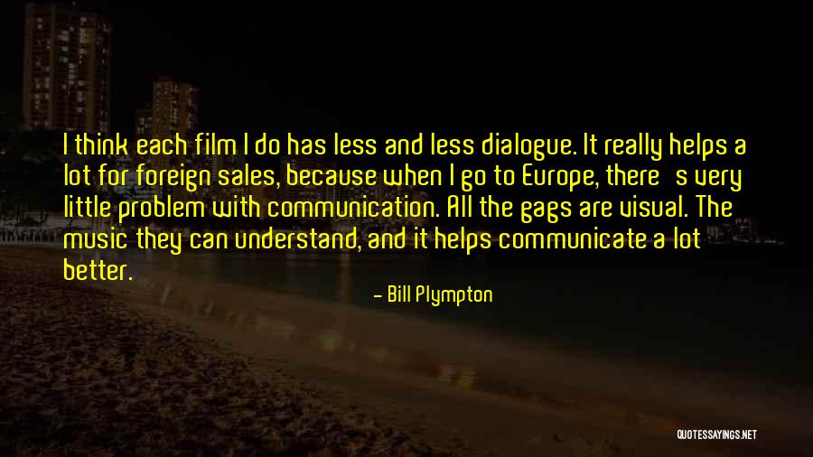 Music Helps Quotes By Bill Plympton