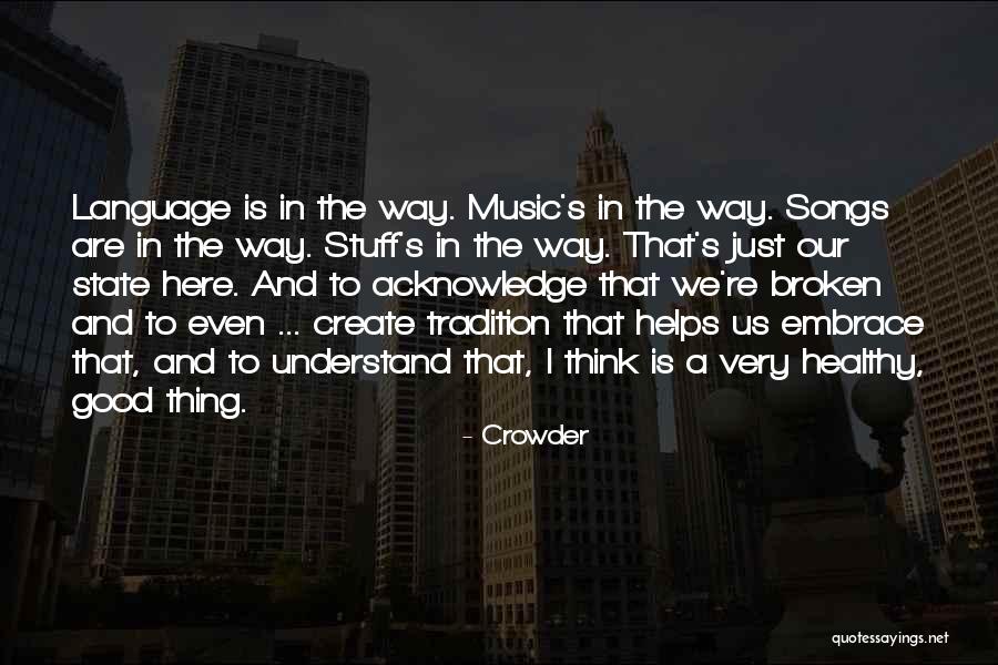 Music Helps Quotes By Crowder