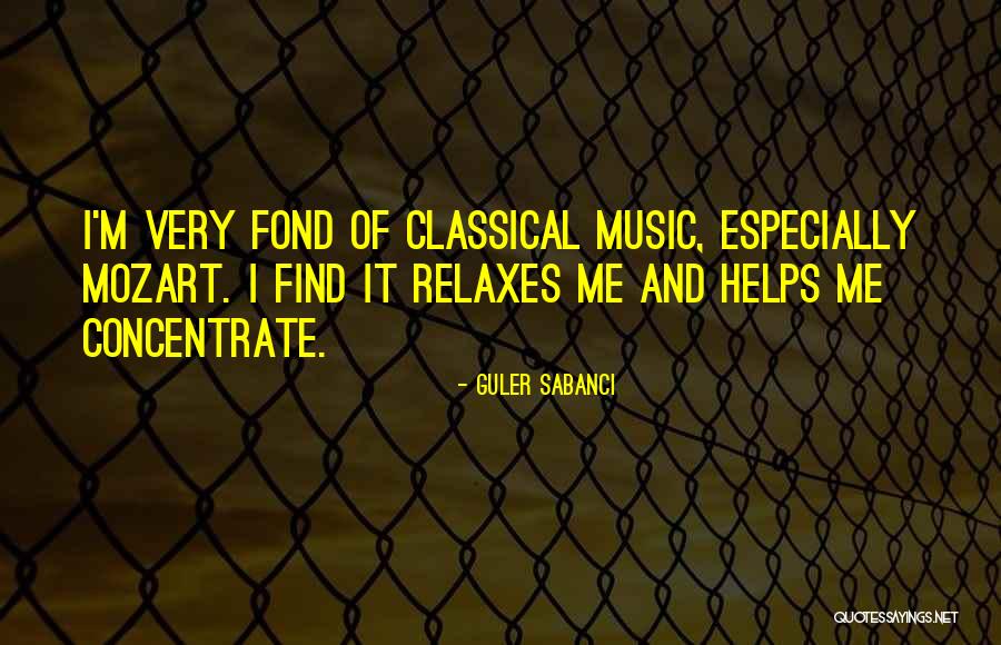 Music Helps Quotes By Guler Sabanci