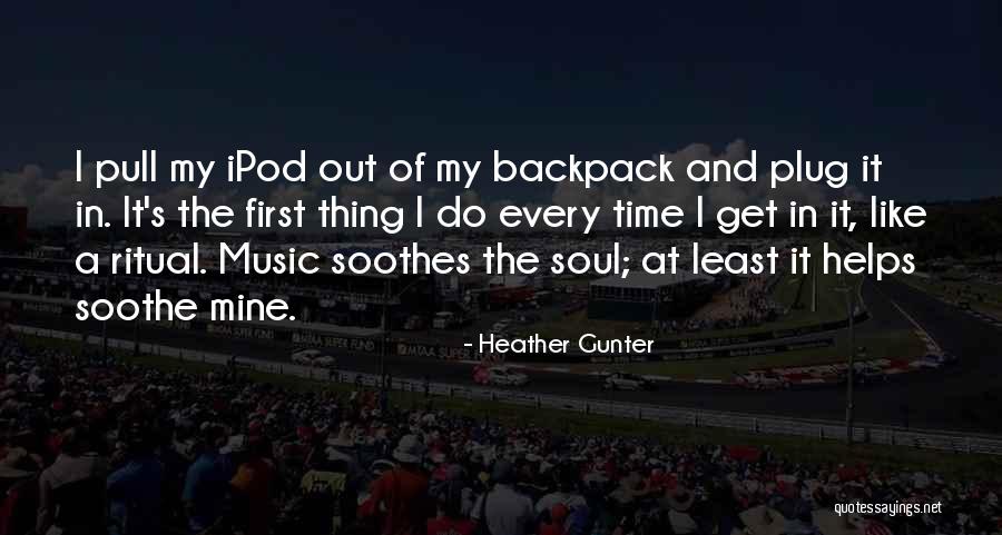 Music Helps Quotes By Heather Gunter