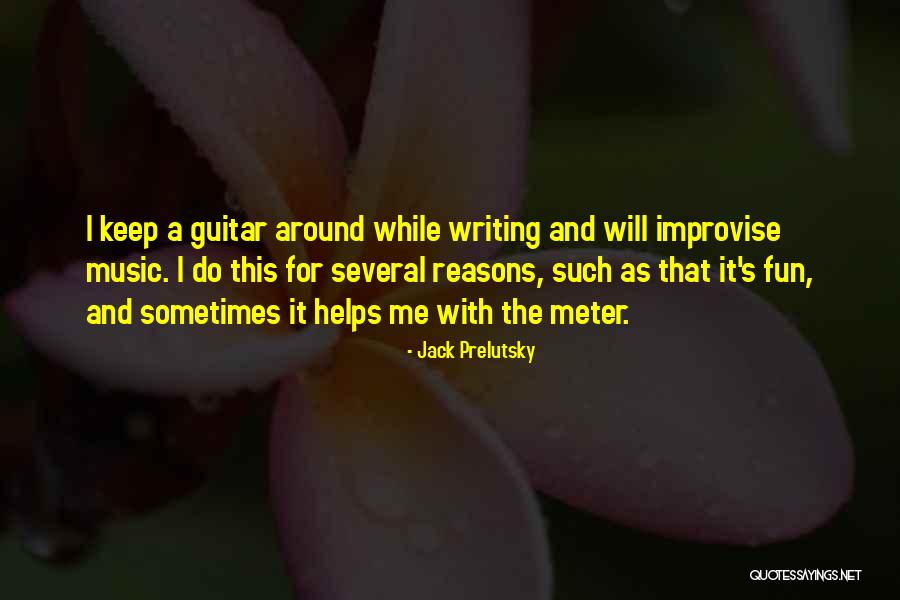 Music Helps Quotes By Jack Prelutsky