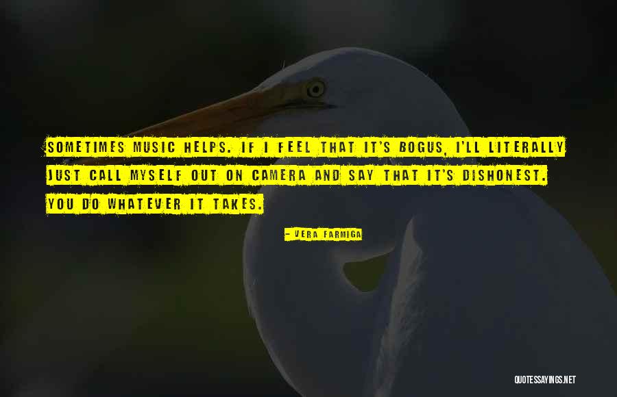 Music Helps Quotes By Vera Farmiga
