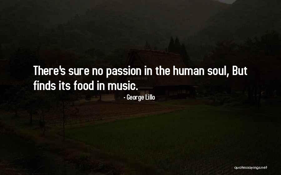 Music Human Soul Quotes By George Lillo