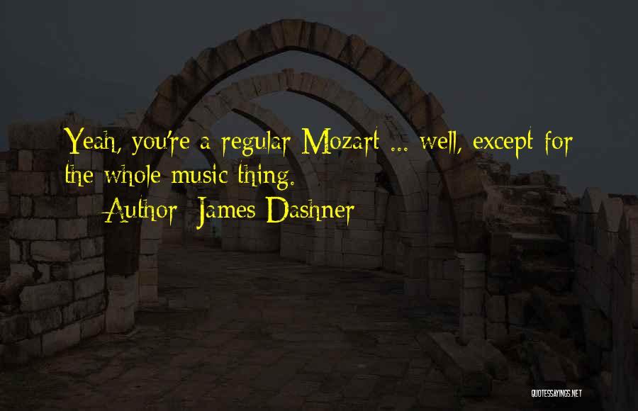 Music Humour Quotes By James Dashner