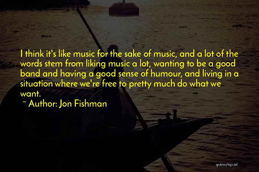 Music Humour Quotes By Jon Fishman