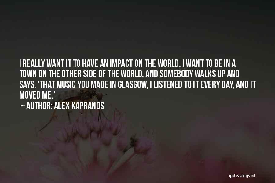 Music Impact Quotes By Alex Kapranos