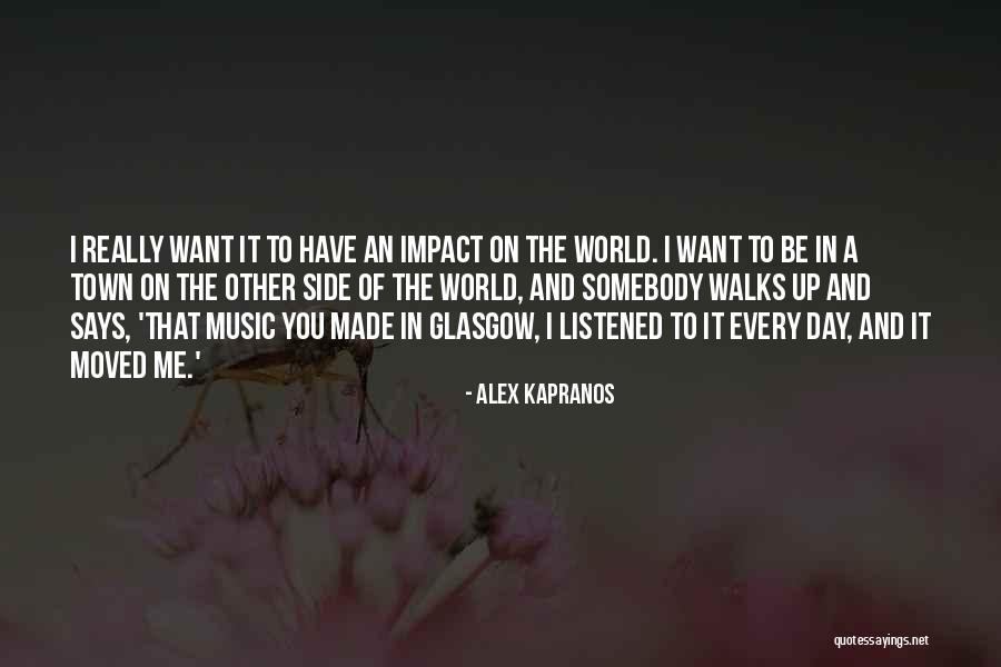 Music Impact Quotes By Alex Kapranos