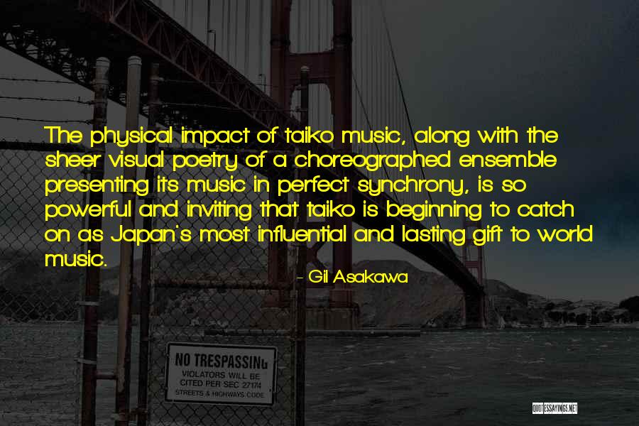 Music Impact Quotes By Gil Asakawa