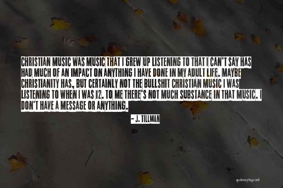 Music Impact Quotes By J. Tillman