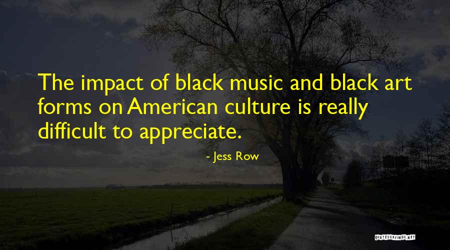 Music Impact Quotes By Jess Row