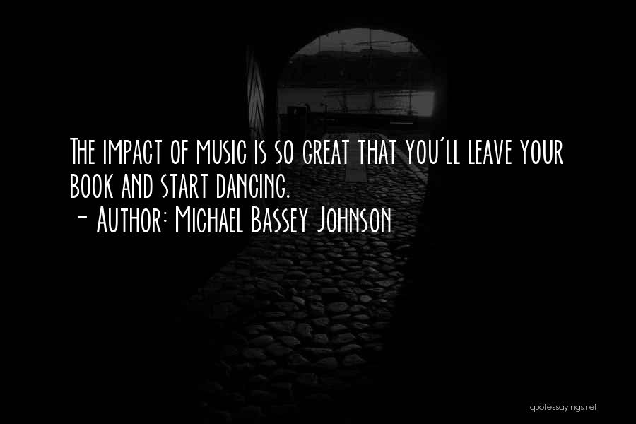 Music Impact Quotes By Michael Bassey Johnson