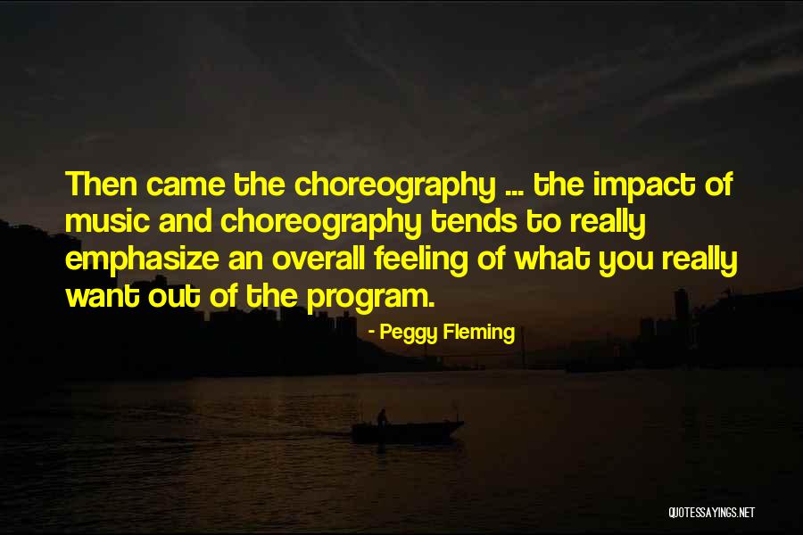 Music Impact Quotes By Peggy Fleming