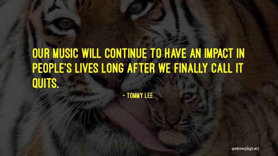 Music Impact Quotes By Tommy Lee