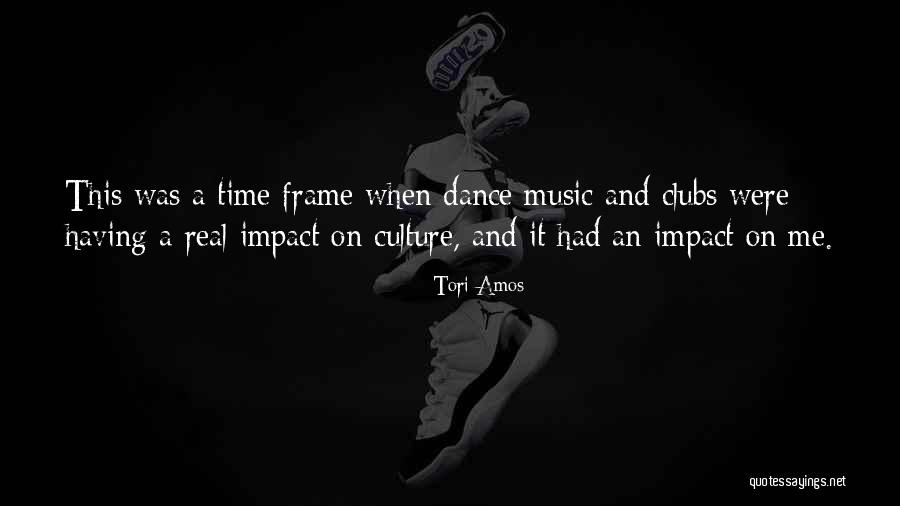 Music Impact Quotes By Tori Amos