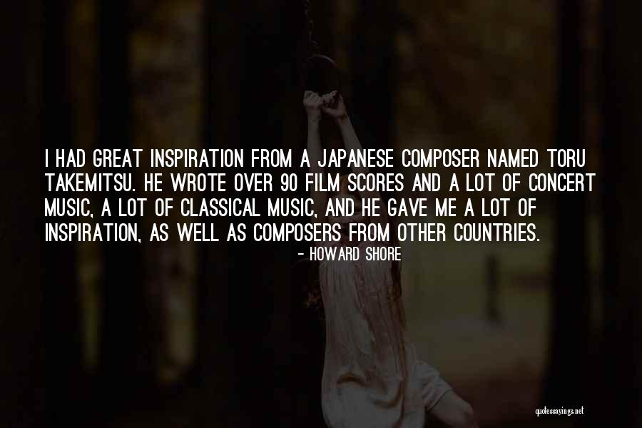 Music In Japanese Quotes By Howard Shore Music In Japanese Quotes By Howard Shore