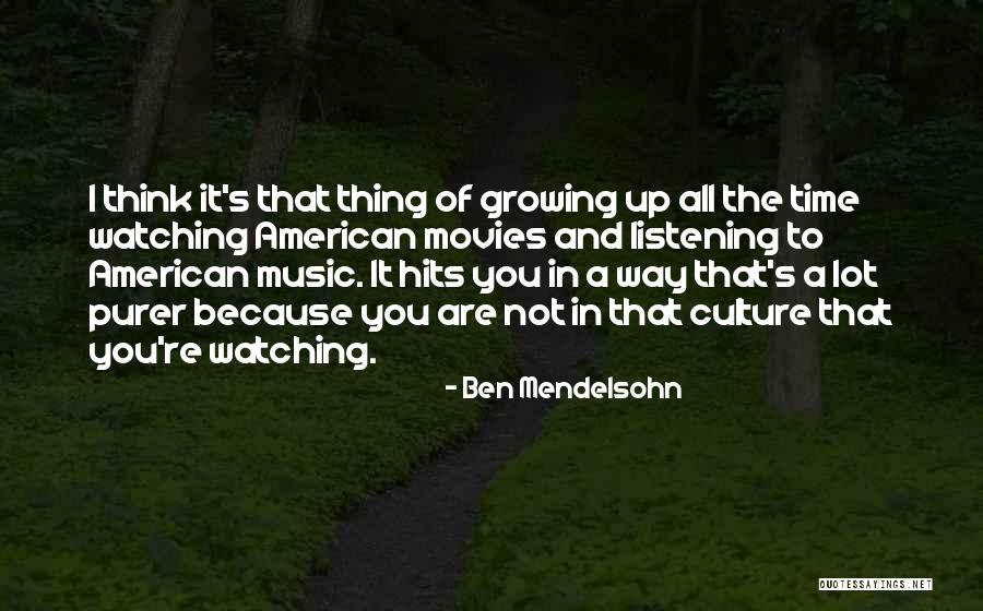 Music In Movies Quotes By Ben Mendelsohn