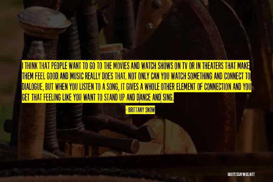 Music In Movies Quotes By Brittany Snow Music In Movies Quotes By Brittany Snow
