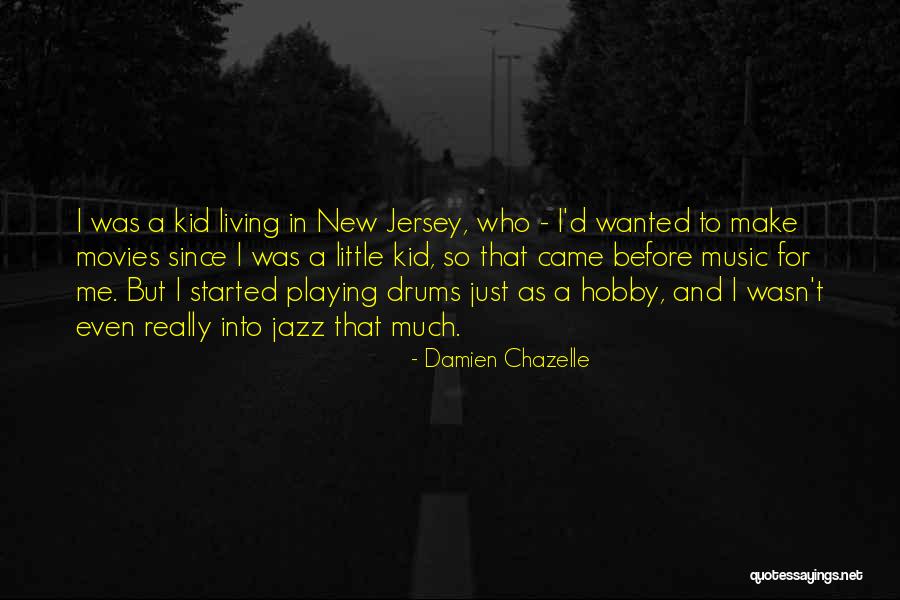 Music In Movies Quotes By Damien Chazelle