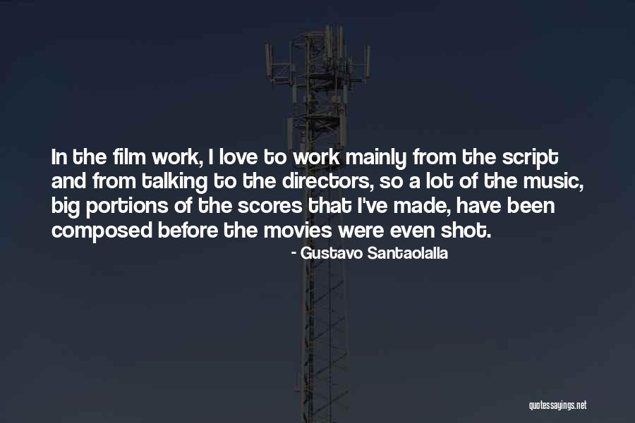 Music In Movies Quotes By Gustavo Santaolalla Music In Movies Quotes By Gustavo Santaolalla