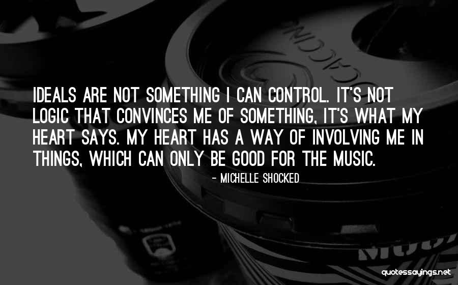 Music In My Heart Quotes By Michelle Shocked Music In My Heart Quotes By Michelle Shocked