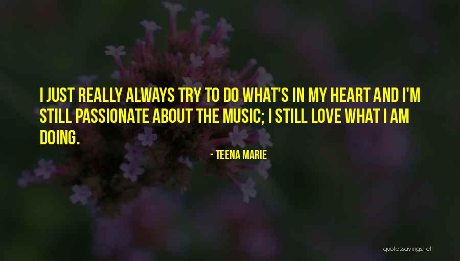 Music In My Heart Quotes By Teena Marie Music In My Heart Quotes By Teena Marie