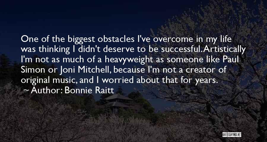 Music In My Life Quotes By Bonnie Raitt